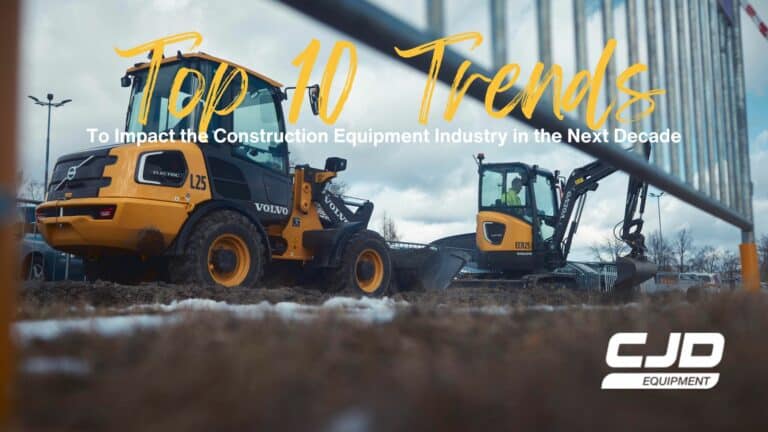 Top 10 Trends to Impact the Construction Equipment Industry in the Next Decade